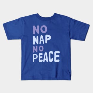 No Nap No Peace Kids T-Shirt